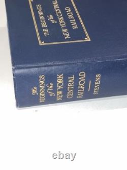 Beginnings of the New York Central Railroad, A History by Frank W. Stevens 1926